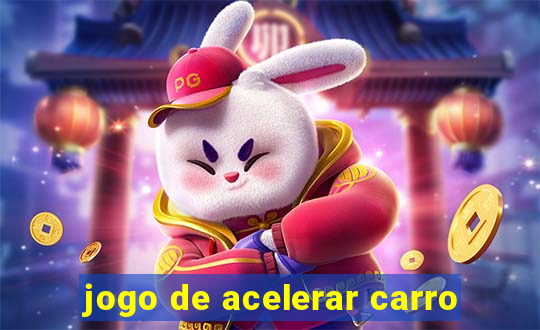 jogo de acelerar carro